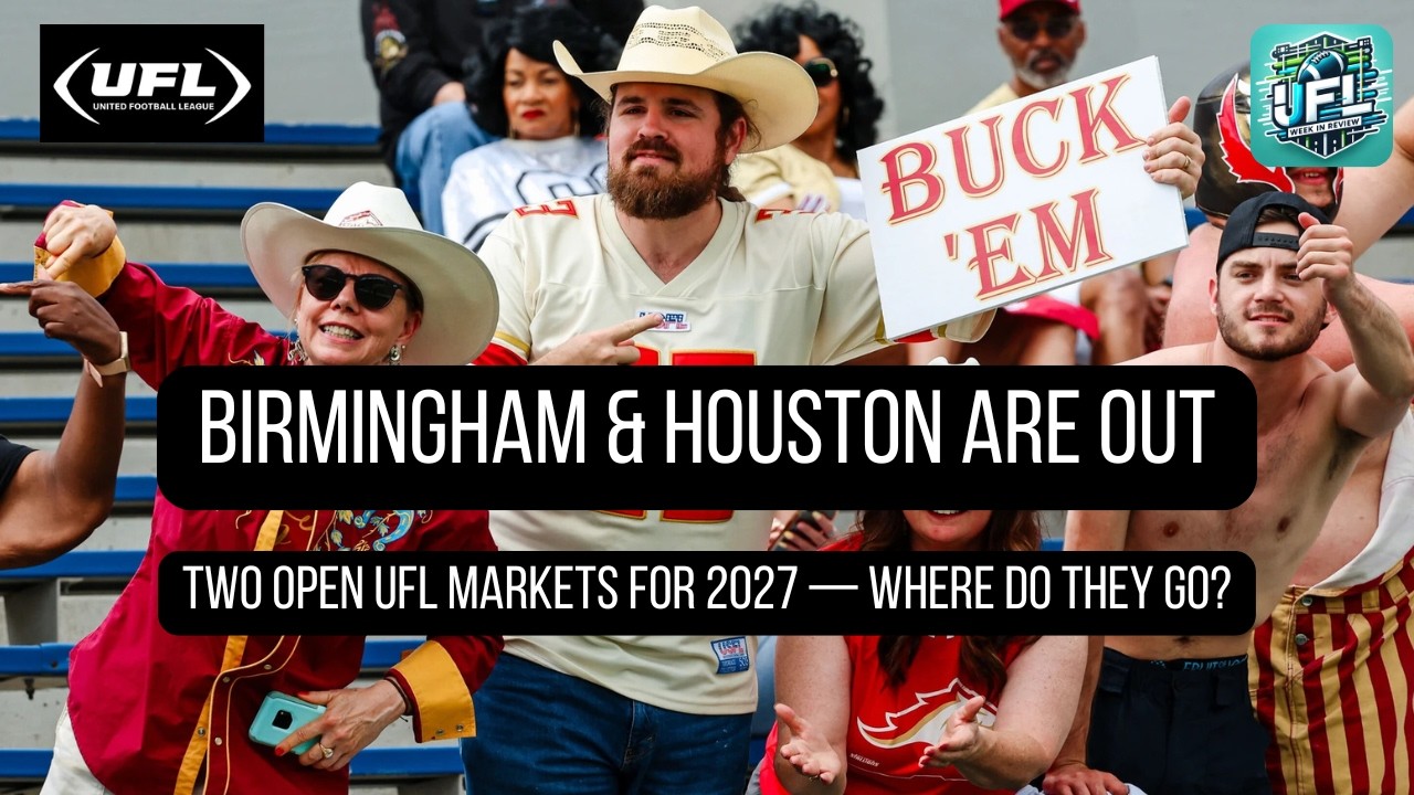 UFL Leaving Birmingham and Houston — Two Open Markets for 2027 and Where the Teams Could Go