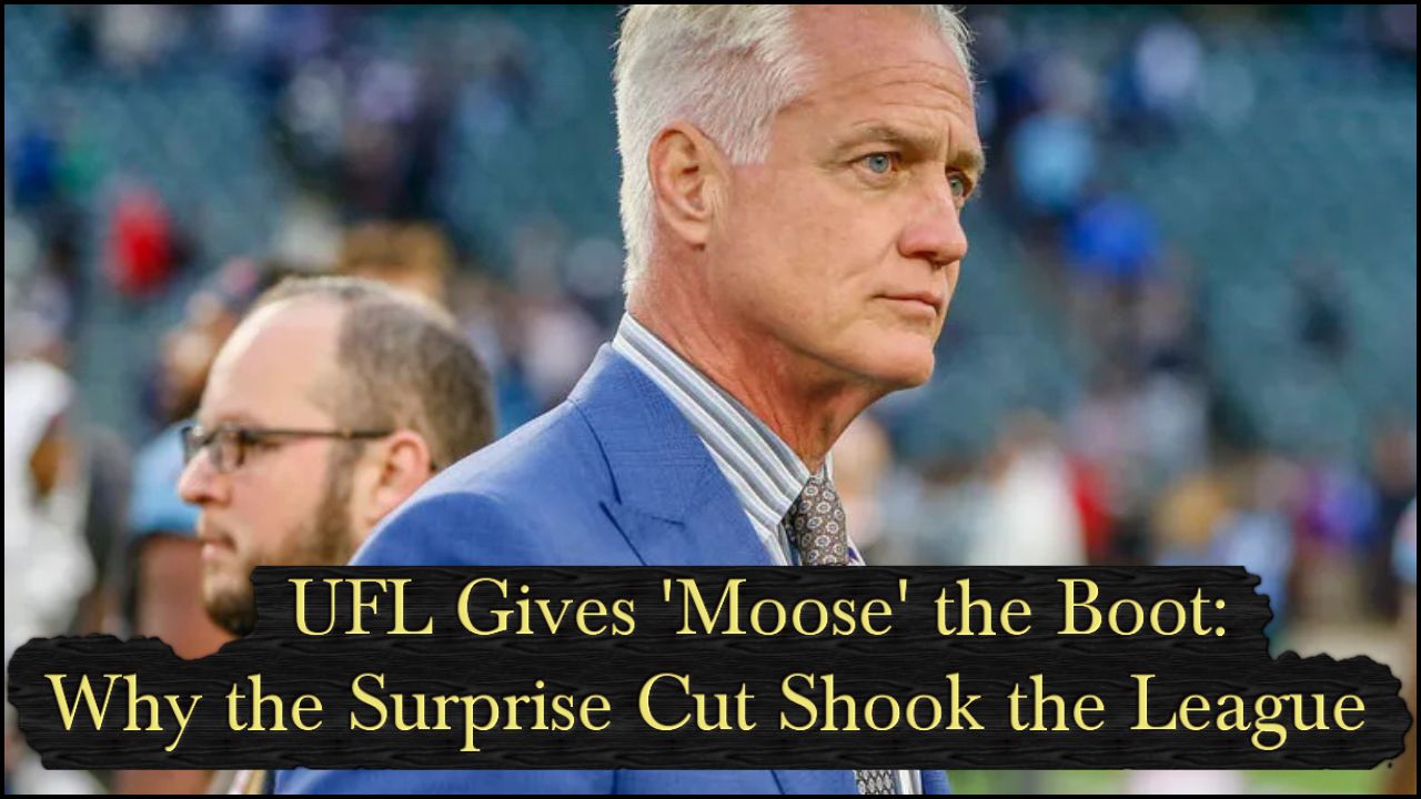 UFL Gives 'Moose' the Boot: Why the Surprise Cut Shook the League