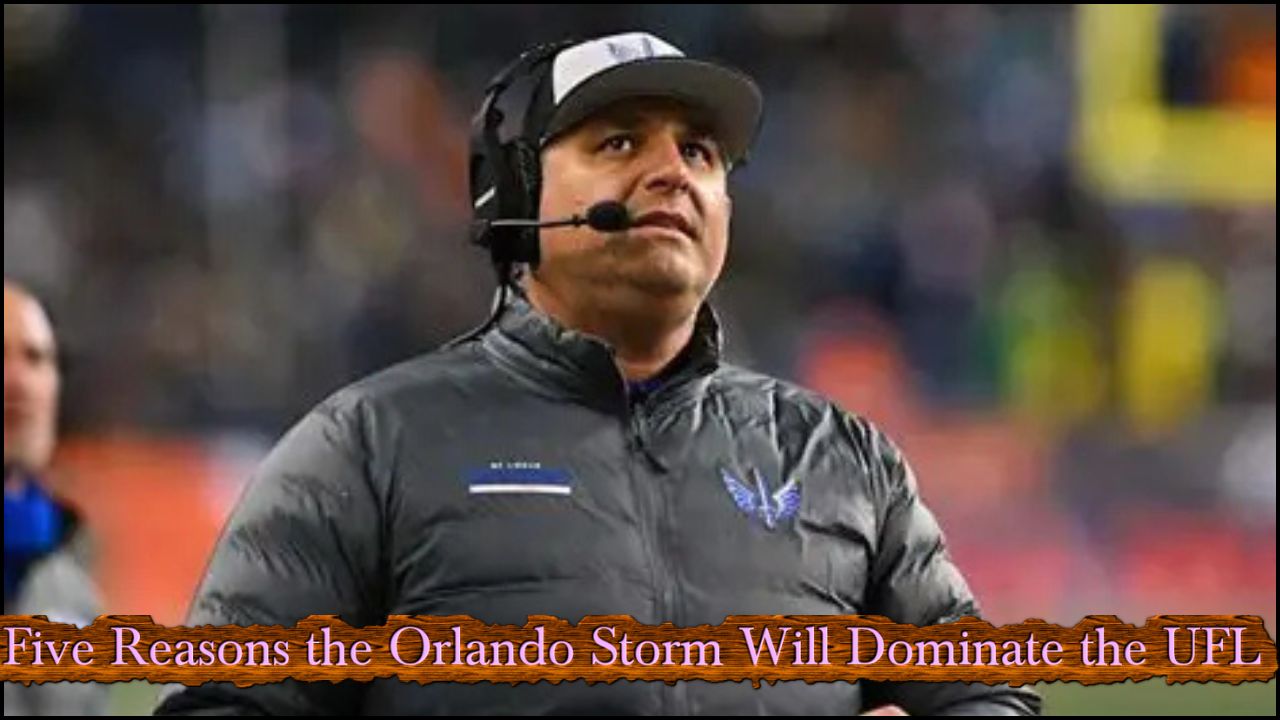 Five Reasons the Orlando Storm Will Dominate the UFL
