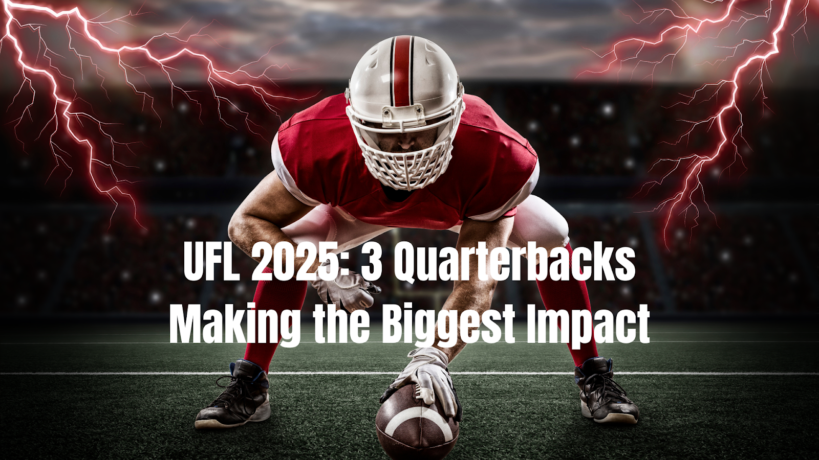 UFL 2025: 3 Quarterbacks Making the Biggest Impact