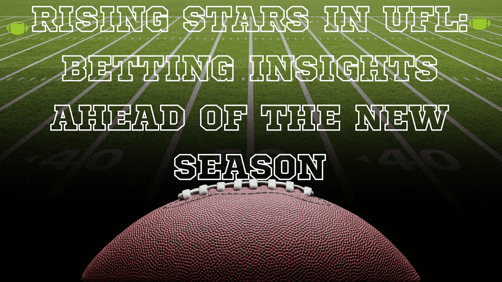 Rising Stars in UFL: Betting Insights Ahead of the New Season