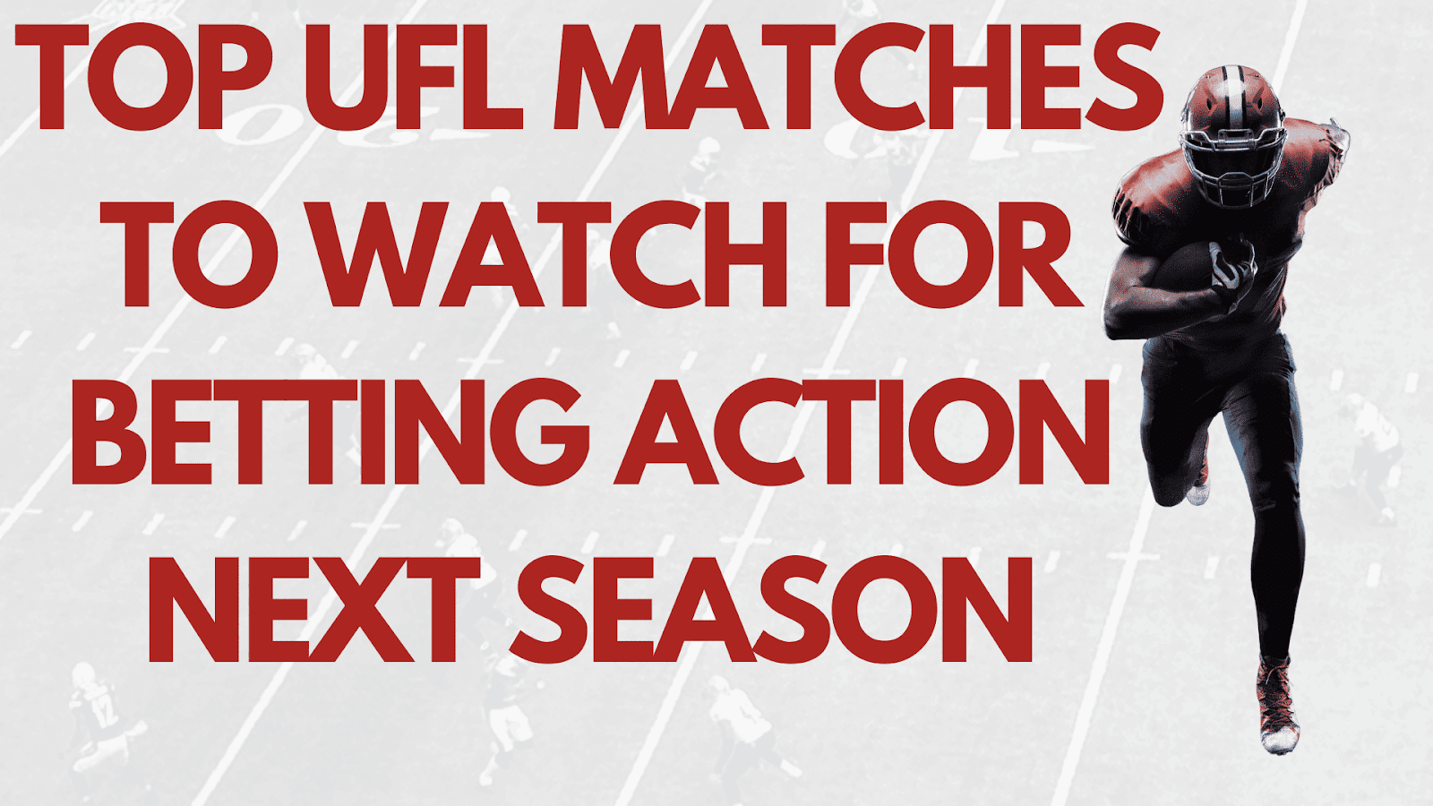 Top UFL Matches to Watch for Betting Action Next Season