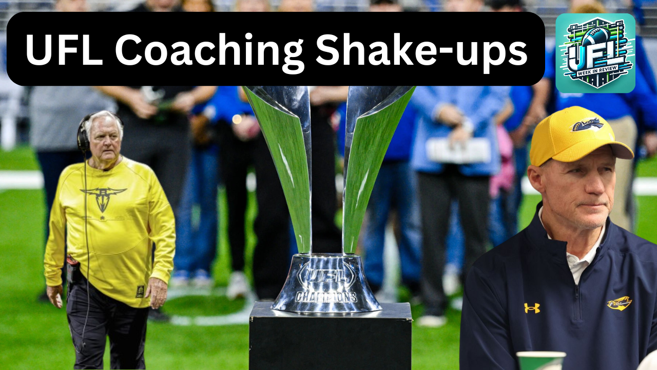 UFL Coaching Shake-ups, Rising TV Ratings, and St. Louis Championship News | UFL Week 4 Preview