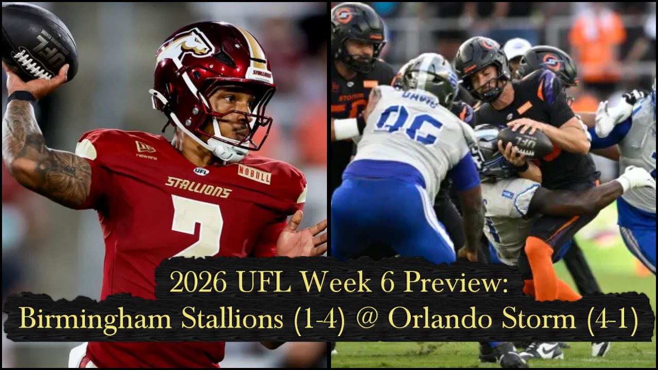 2026 UFL Week 6 Preview: Birmingham Stallions (1-4) @ Orlando Storm (4-1)