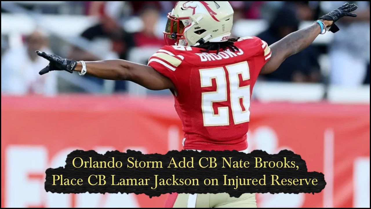 Orlando Storm Add CB Nate Brooks, Place CB Lamar Jackson on Injured Reserve