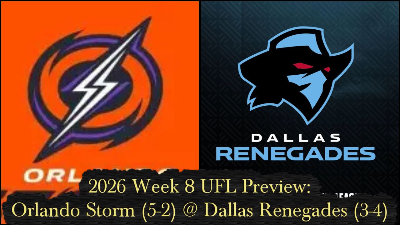 2026 Week 8 UFL Preview: Orlando Storm (5-2) @ Dallas Renegades (3-4)