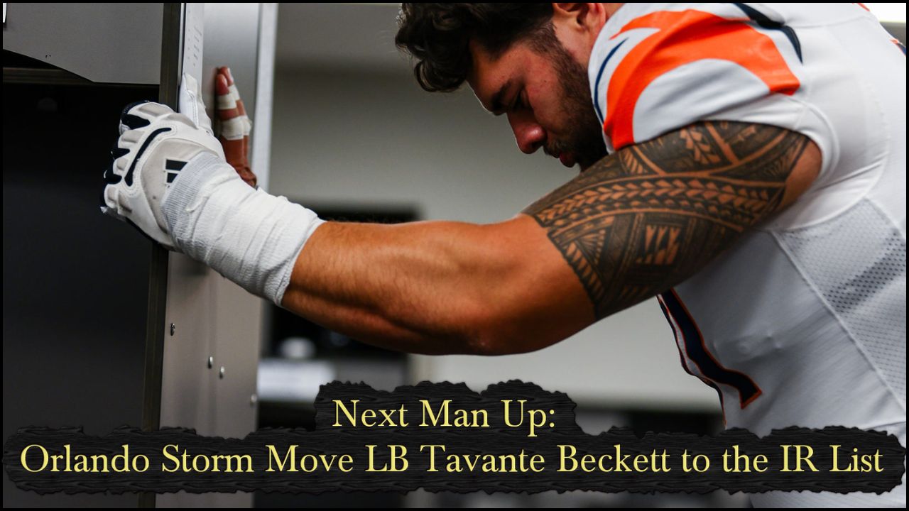 Next Man Up: Orlando Storm Move LB Tavante Beckett to the IR List